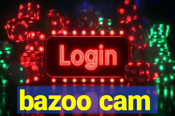 bazoo cam