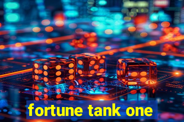 fortune tank one