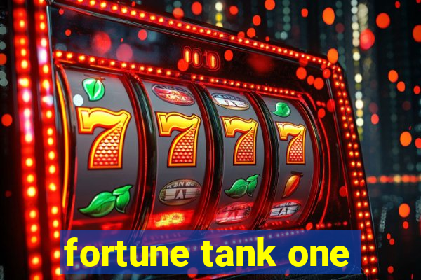 fortune tank one