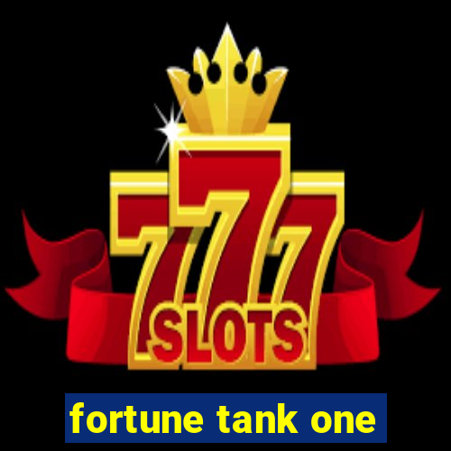 fortune tank one