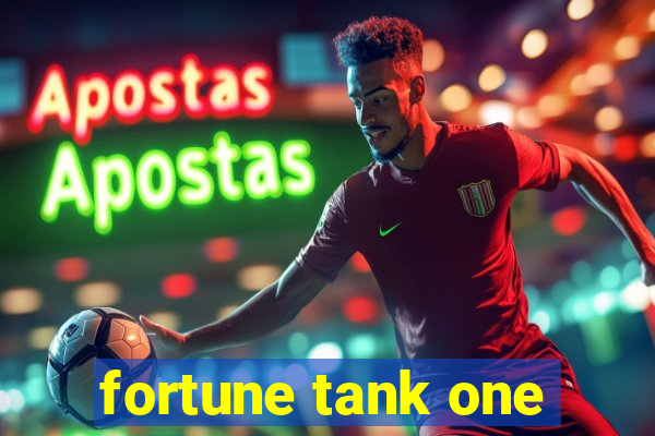 fortune tank one