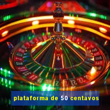 plataforma de 50 centavos