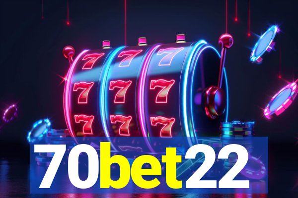 70bet22