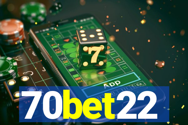 70bet22