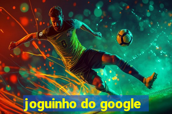 joguinho do google