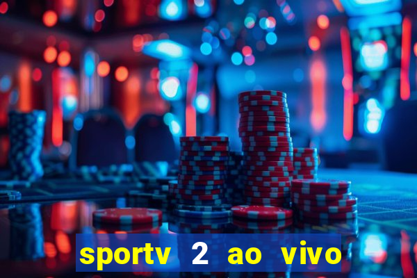 sportv 2 ao vivo mega canal