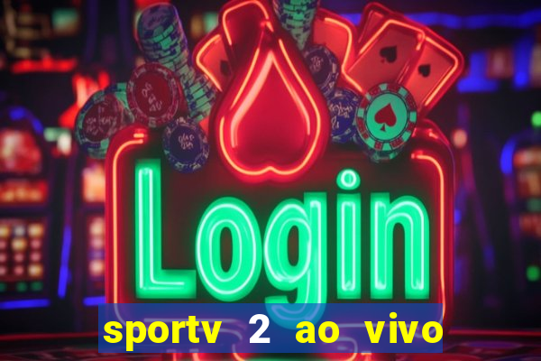 sportv 2 ao vivo mega canal