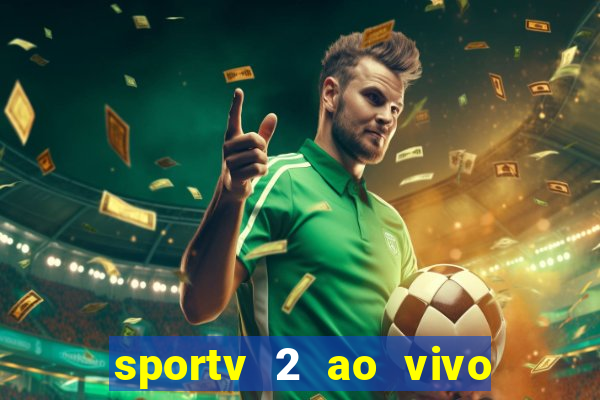 sportv 2 ao vivo mega canal