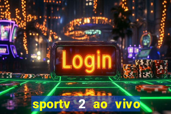 sportv 2 ao vivo mega canal