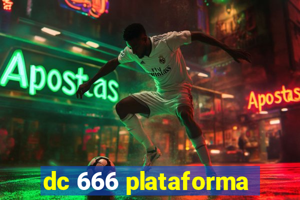 dc 666 plataforma