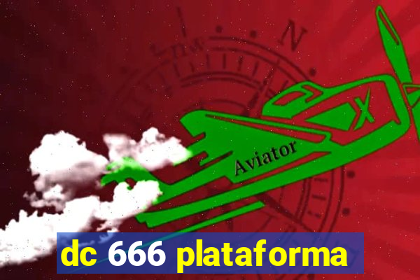 dc 666 plataforma