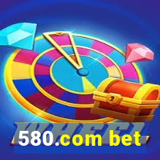 580.com bet