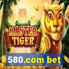 580.com bet