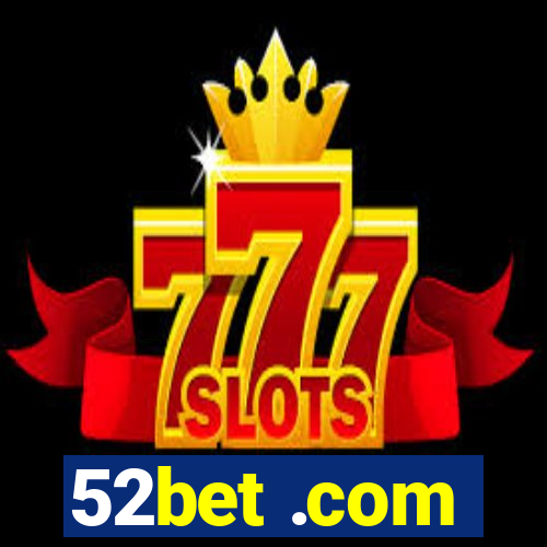 52bet .com