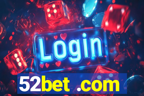 52bet .com