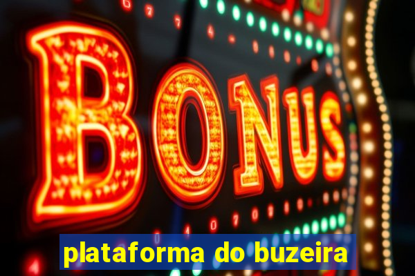 plataforma do buzeira