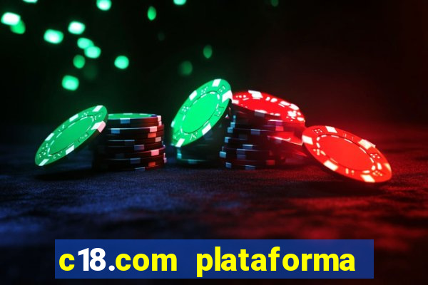 c18.com plataforma de jogos