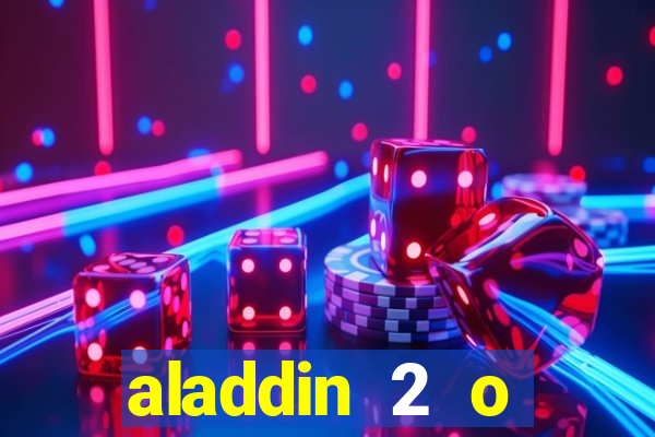 aladdin 2 o retorno de jafar filme completo dublado