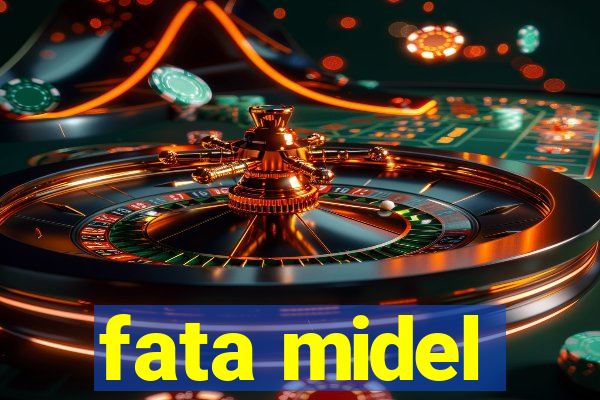 fata midel