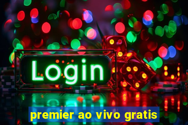 premier ao vivo gratis