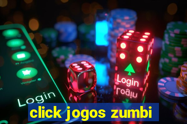 click jogos zumbi