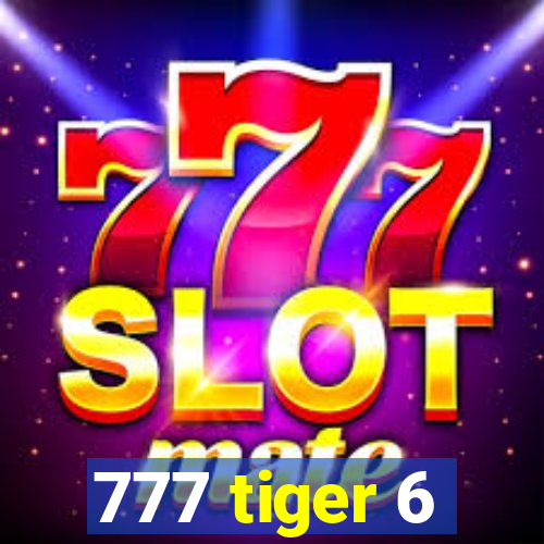 777 tiger 6