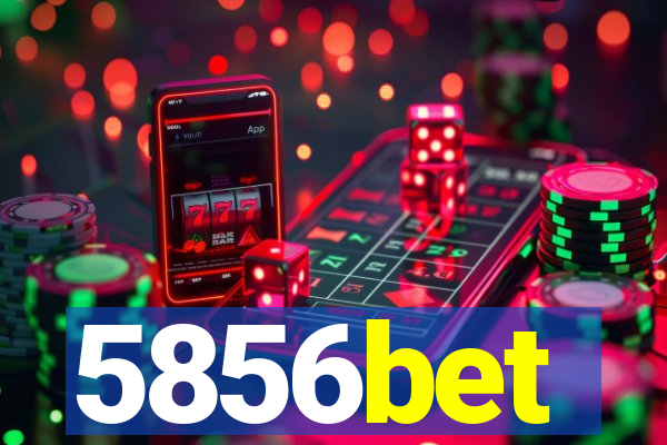 5856bet