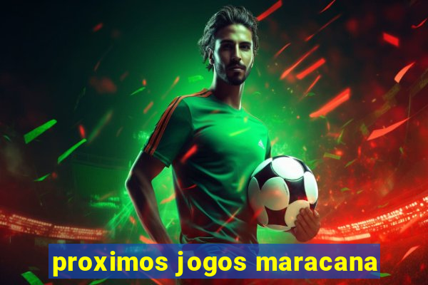 proximos jogos maracana