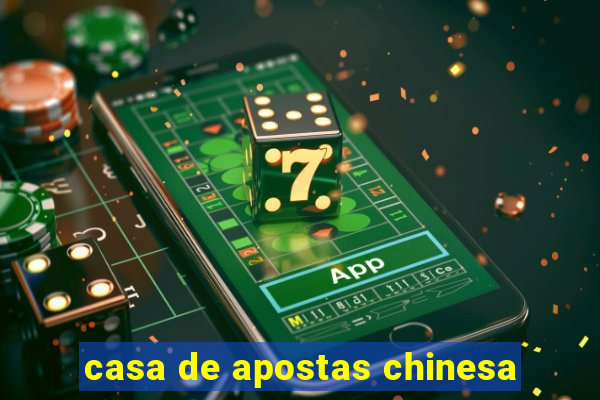 casa de apostas chinesa