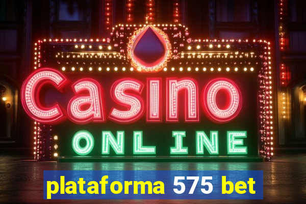 plataforma 575 bet