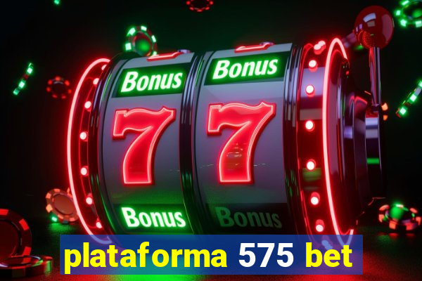 plataforma 575 bet