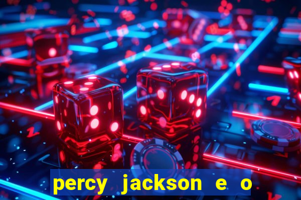 percy jackson e o ladr o de raios filme completo dublado baixar