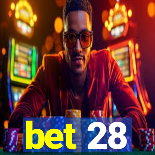 bet 28