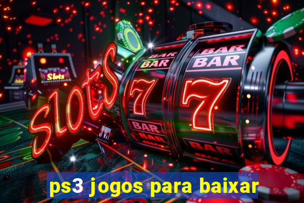 ps3 jogos para baixar