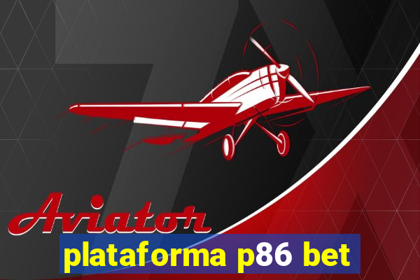 plataforma p86 bet