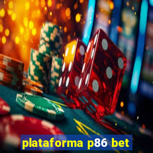 plataforma p86 bet