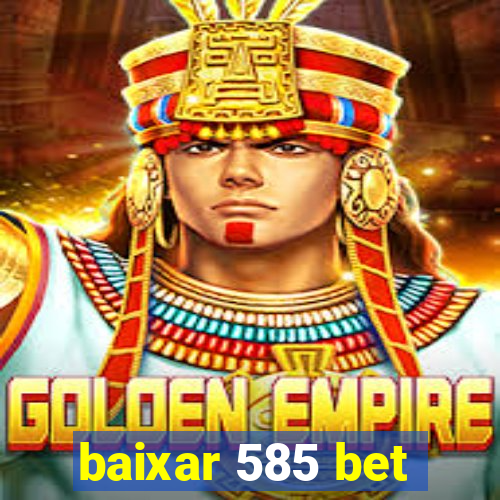 baixar 585 bet