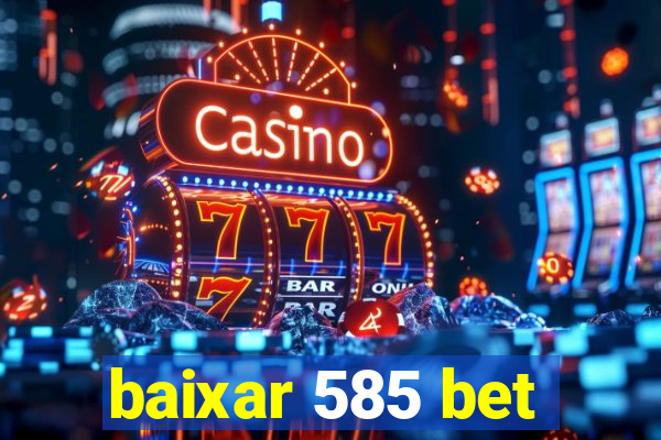 baixar 585 bet