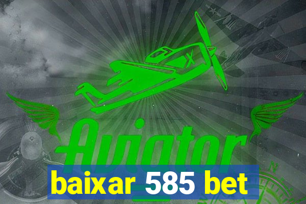 baixar 585 bet