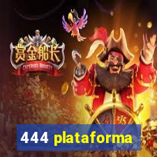 444 plataforma