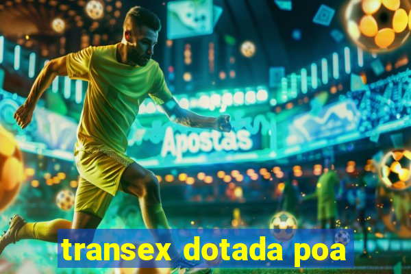 transex dotada poa