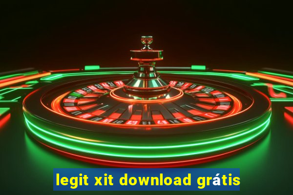 legit xit download grátis