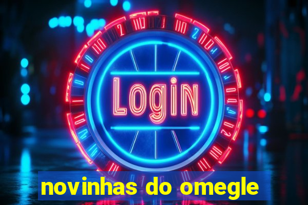 novinhas do omegle