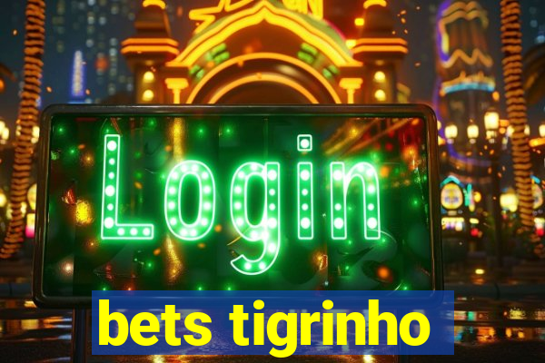 bets tigrinho