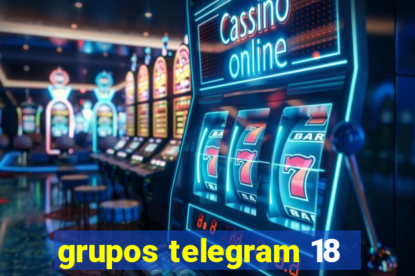 grupos telegram 18