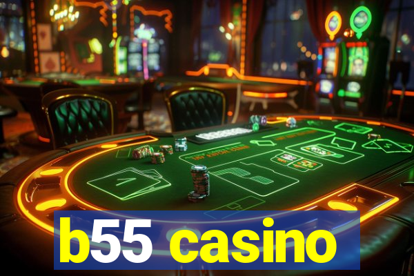 b55 casino