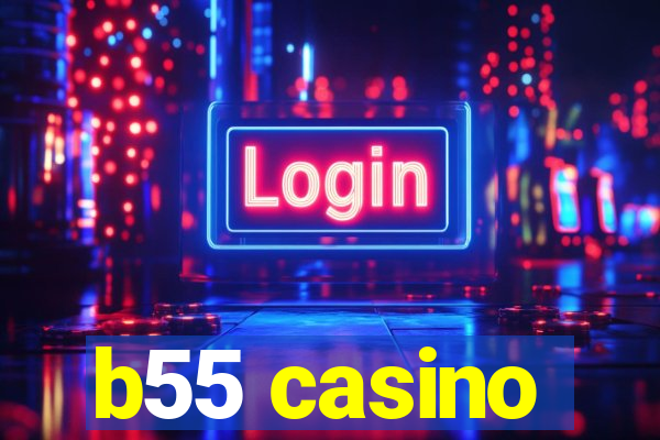 b55 casino