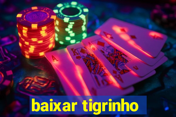 baixar tigrinho