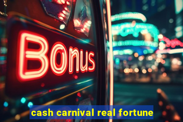 cash carnival real fortune