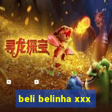 beli belinha xxx